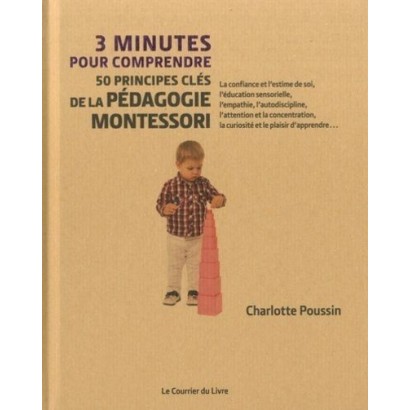 3 minutes pour comprendre 50 principes clés de la pédagogie Montessori