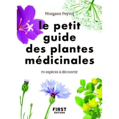 Le petit guide des plantes médicinales - Morgane Peyrot