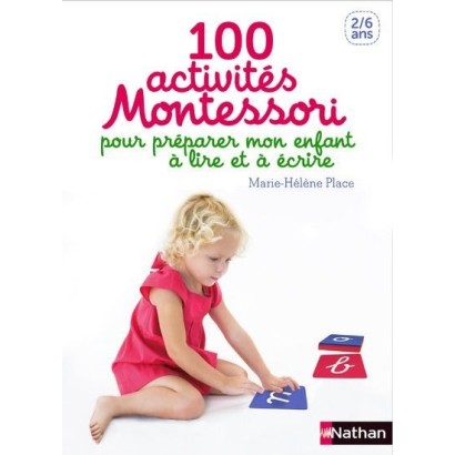 100 activités Montessori pour préparer mon enfant à lire et à écrire - 2/6 ans